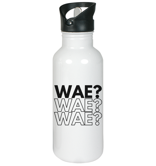 WAE? WAE? WAE? - Edelstahl-Trinkflasche