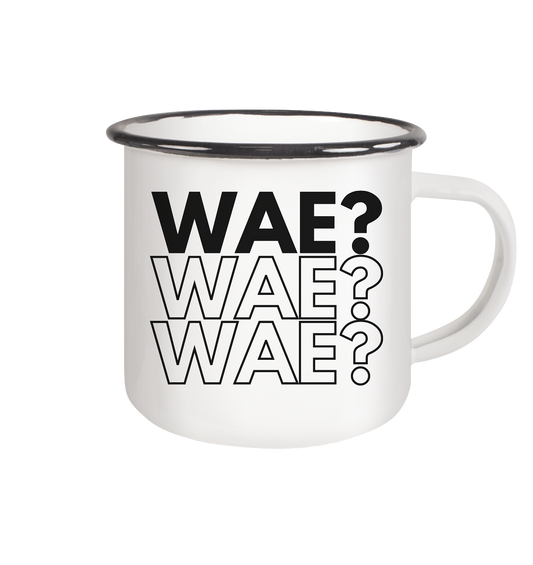 WAE? WAE? WAE? - Emaille Tasse (Black)