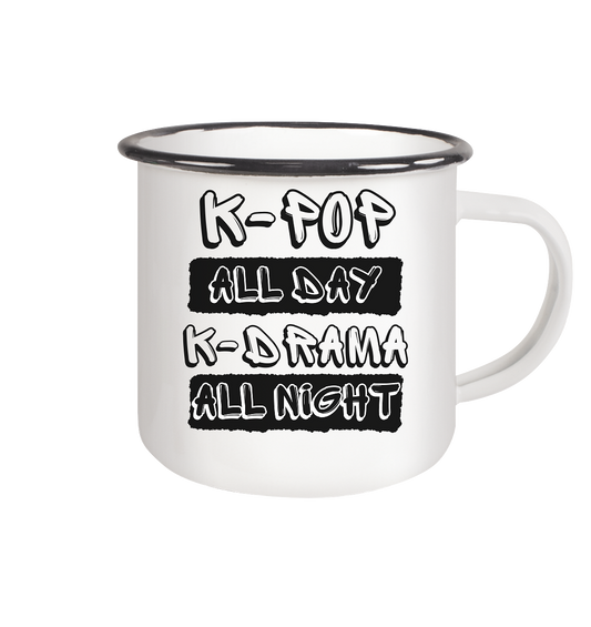 K-POP ALL DAY K-DRAMA ALL NIGHT - Emaille Tasse (Black)