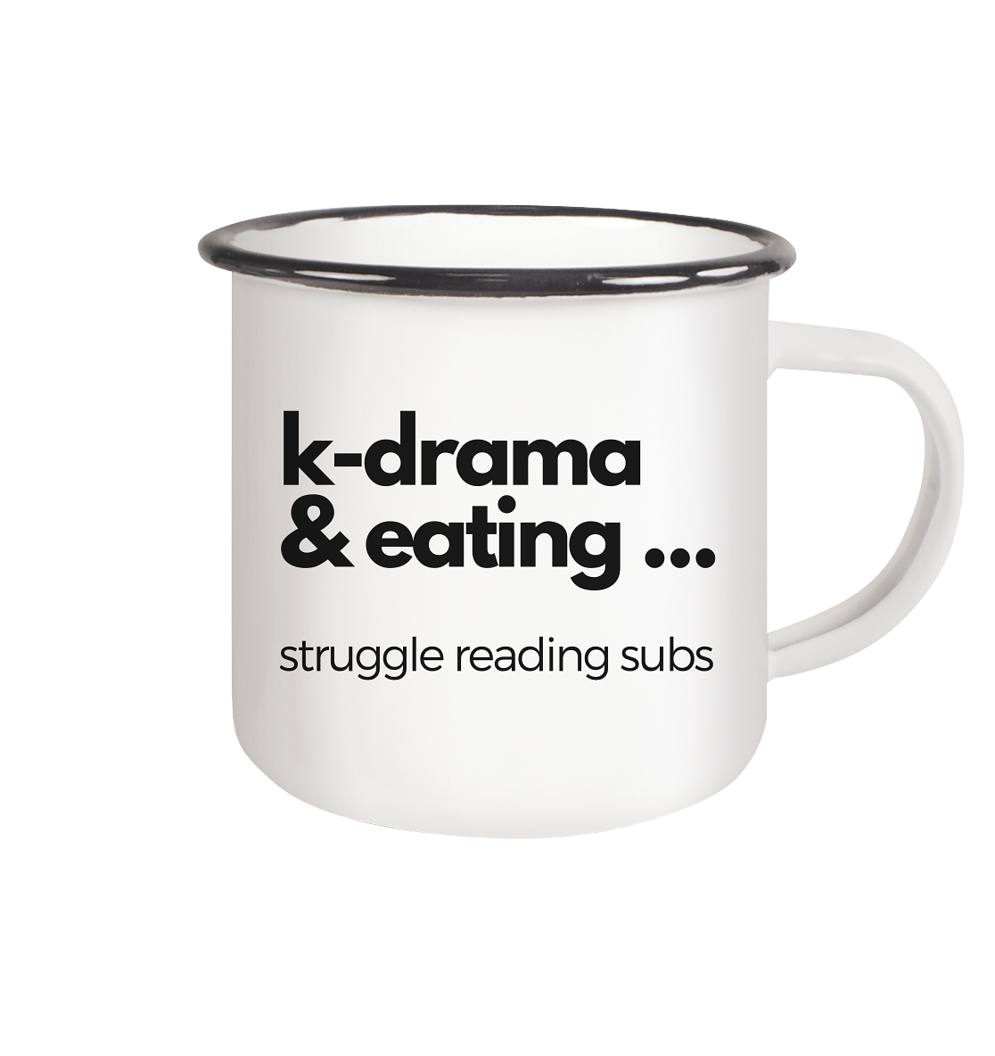 K-Drama & Eating - Struggle Reading Subs - Emaille Tasse (Black)