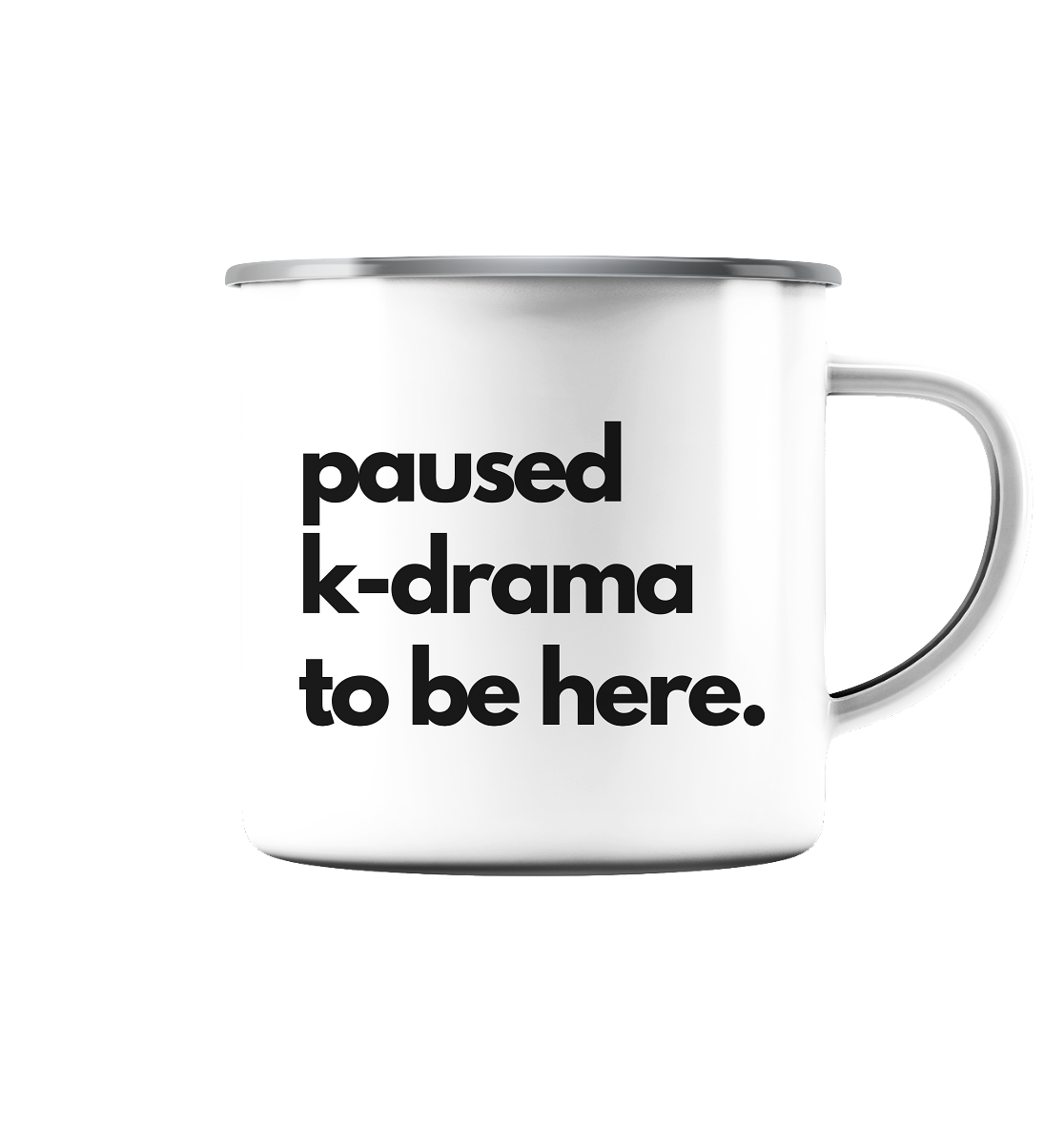 Paused K-Drama to be Here - Emaille Tasse (Silber)