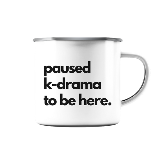 Paused K-Drama to be Here - Emaille Tasse (Silber)