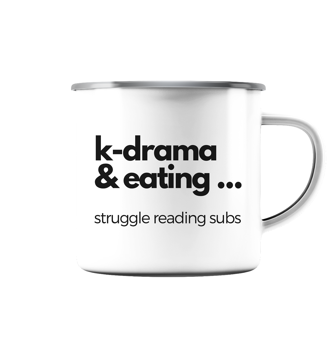 K-Drama & Eating - Struggle Reading Subs - Emaille Tasse (Silber)