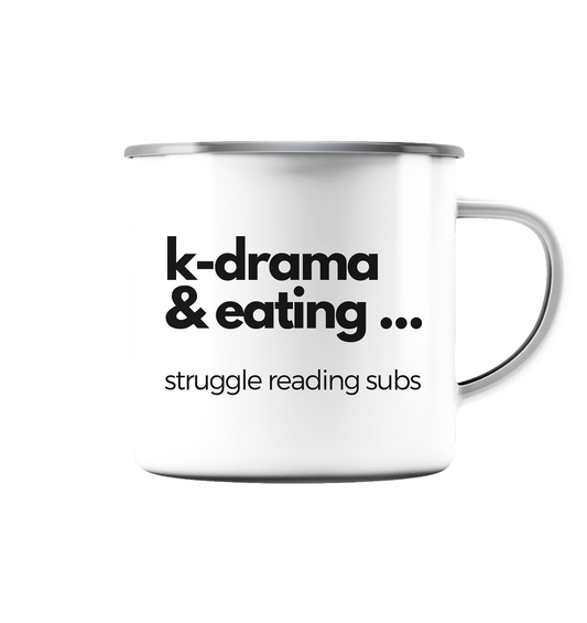 K-Drama & Eating - Struggle Reading Subs - Emaille Tasse (Silber)