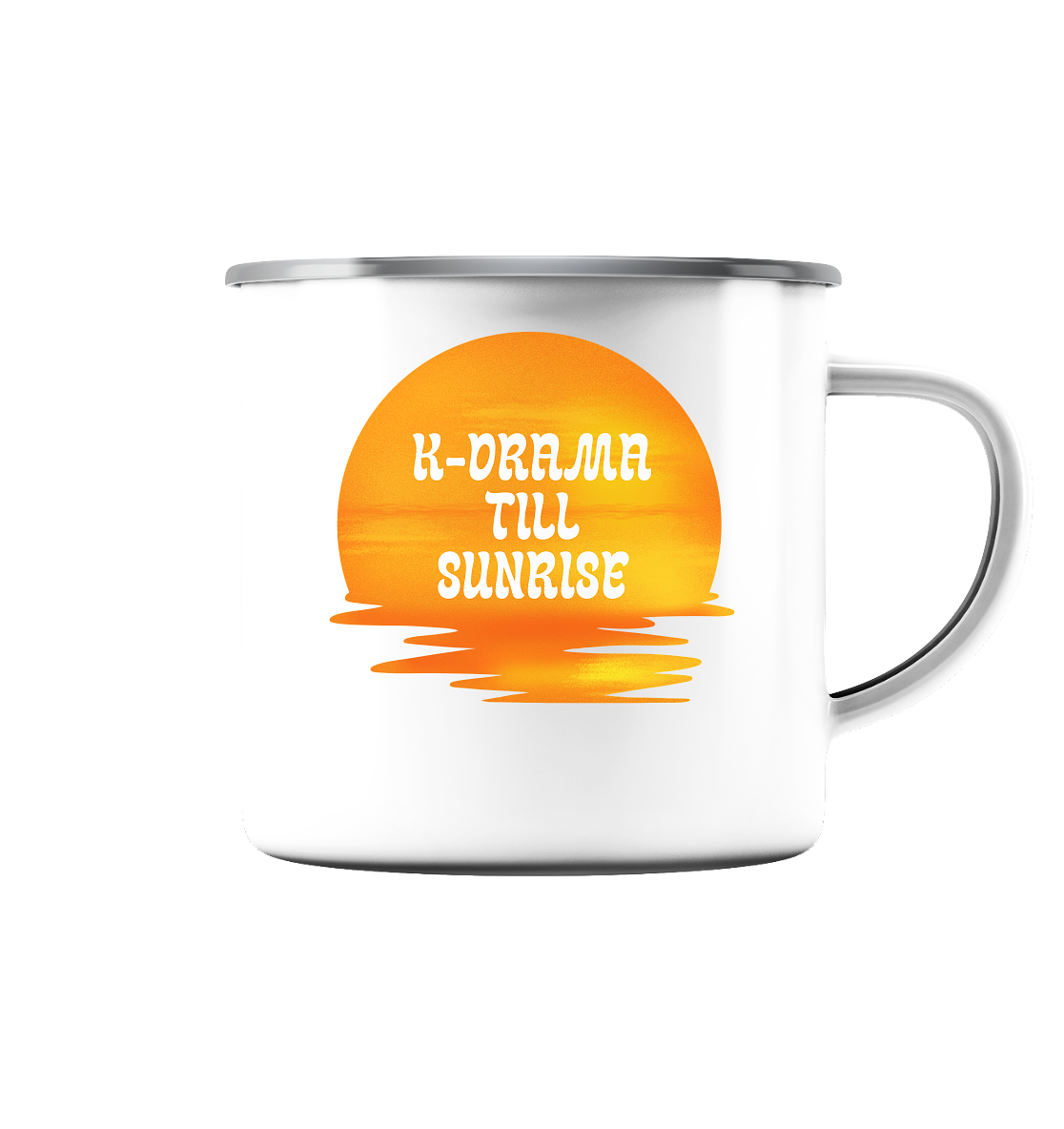 K-DRAMA TILL SUNRISE - Emaille Tasse (Silber)