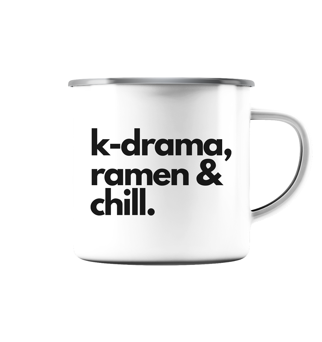 K-Drama, Ramen & Chill - Emaille Tasse (Silber)