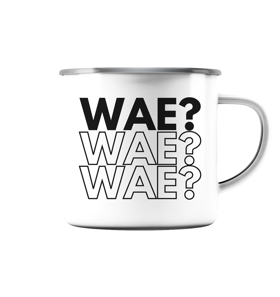 WAE? WAE? WAE? - Emaille Tasse (Silber)