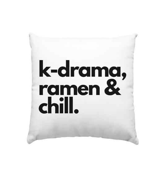 K-Drama, Ramen & Chill - Kissen 40x40cm