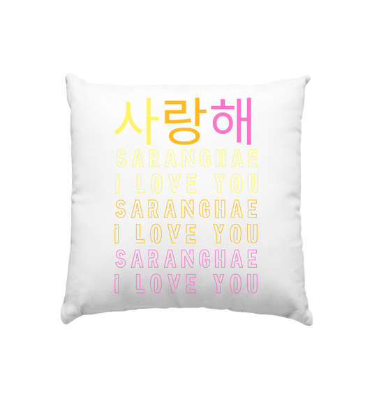 SARANGHAE I LOVE YOU - Kissen 40x40cm