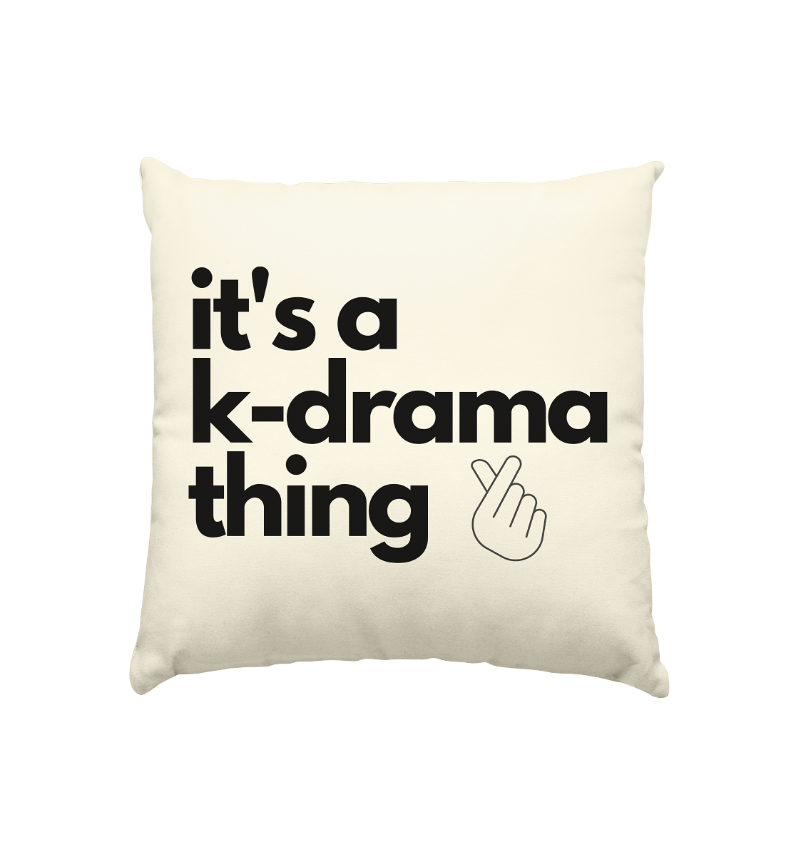 It's a K-Drama Thing - Kissen natur 40x40cm