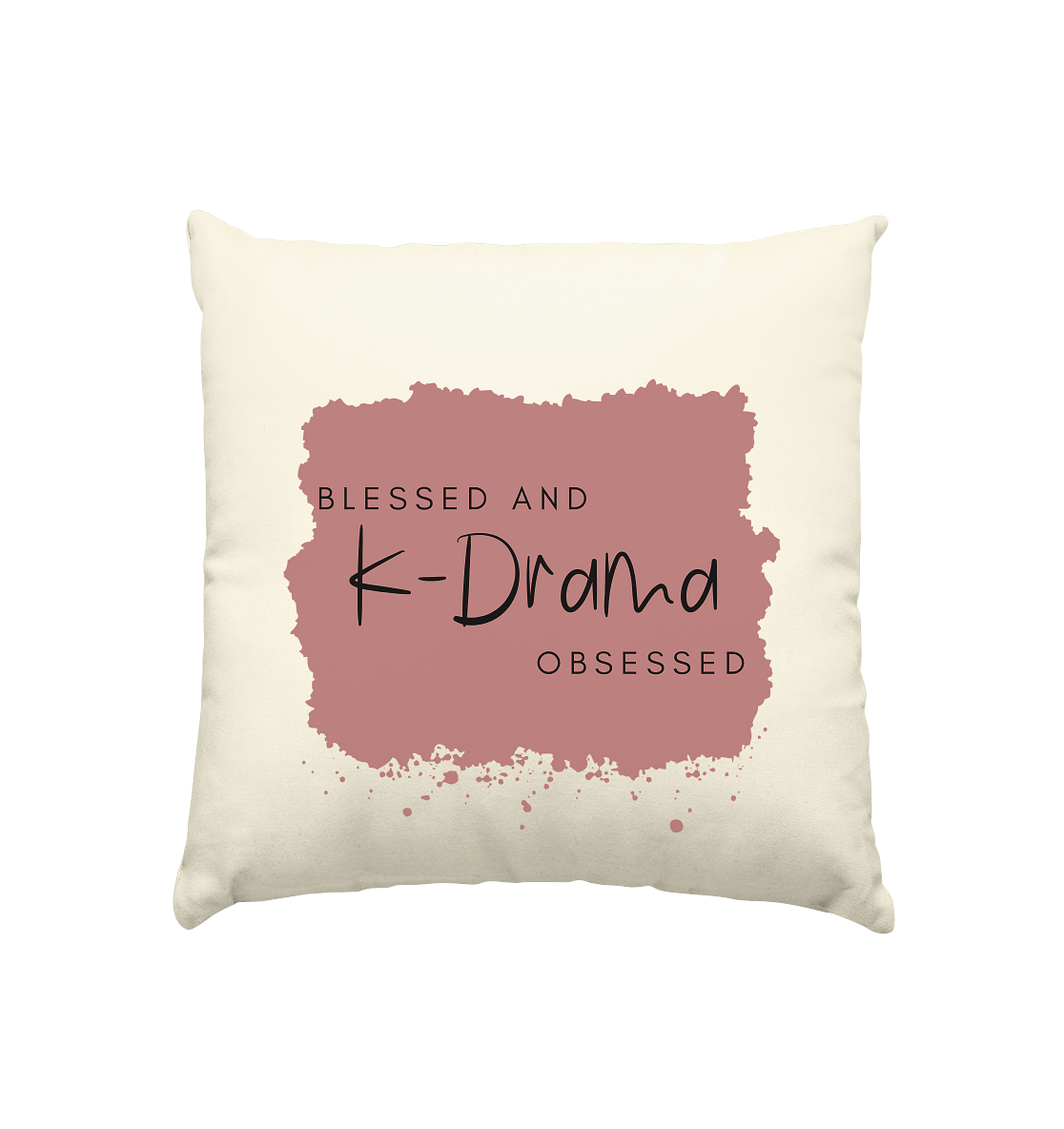 BLESSED AND K-DRAMA OBSESSED - Kissen natur 40x40cm