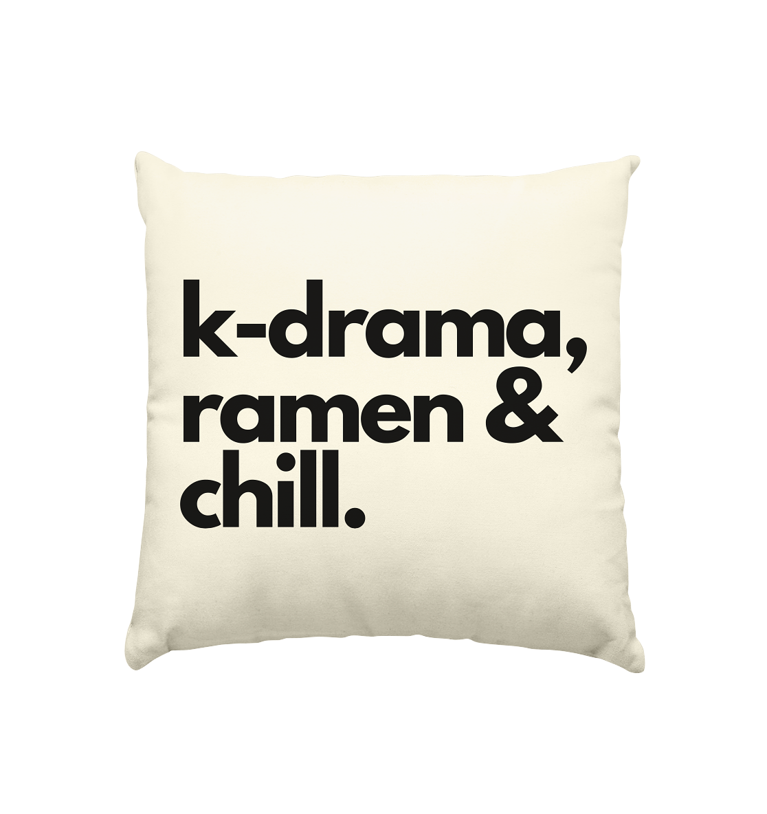 K-Drama, Ramen & Chill - Kissen natur 40x40cm