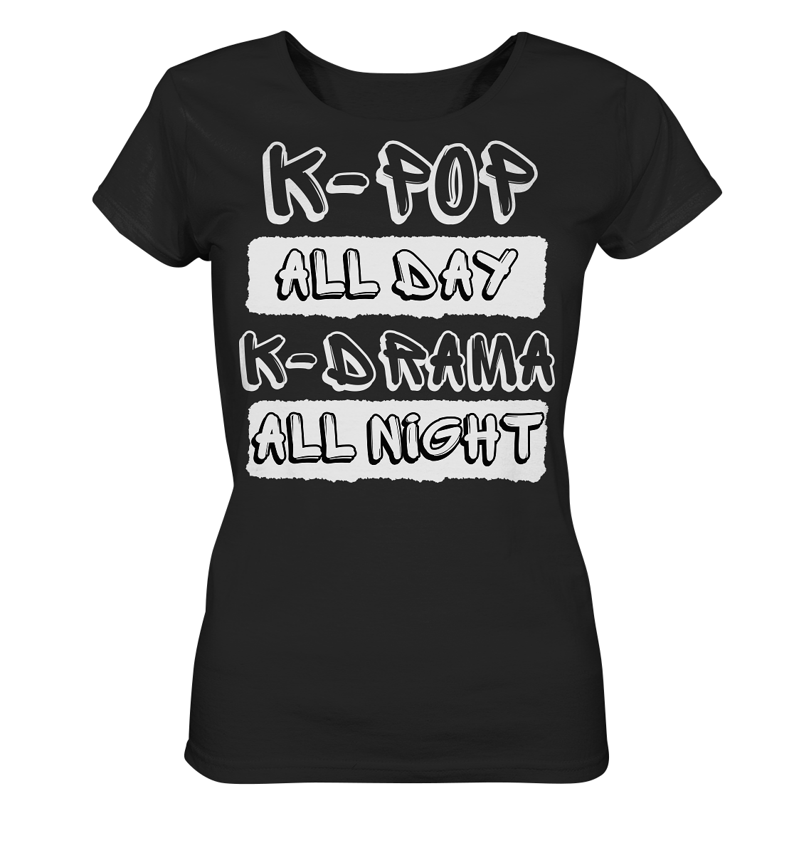 K-POP ALL DAY K-DRAMA ALL NIGHT - Ladies Organic Basic Shirt