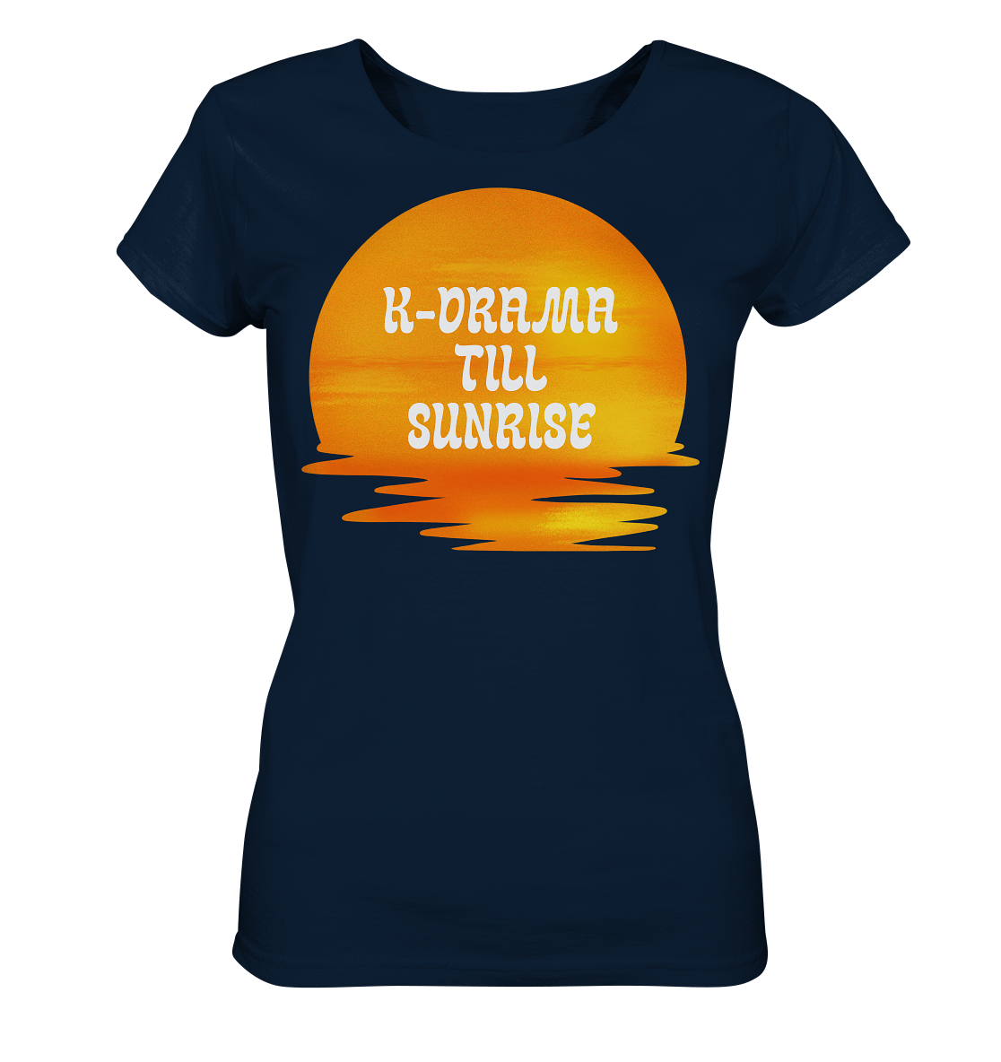 K-DRAMA TILL SUNRISE - Ladies Organic Shirt