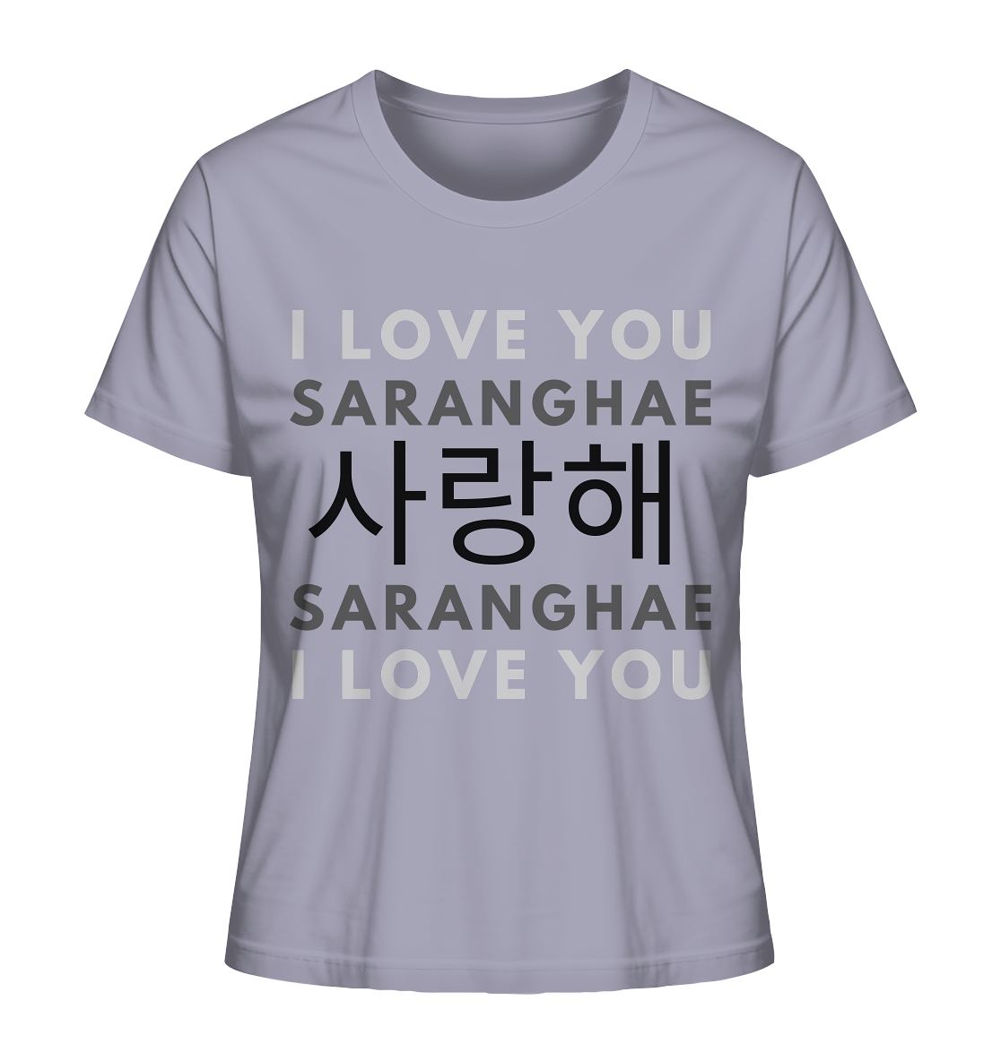 I LOVE YOU SARANGHAE - Ladies Organic Shirt