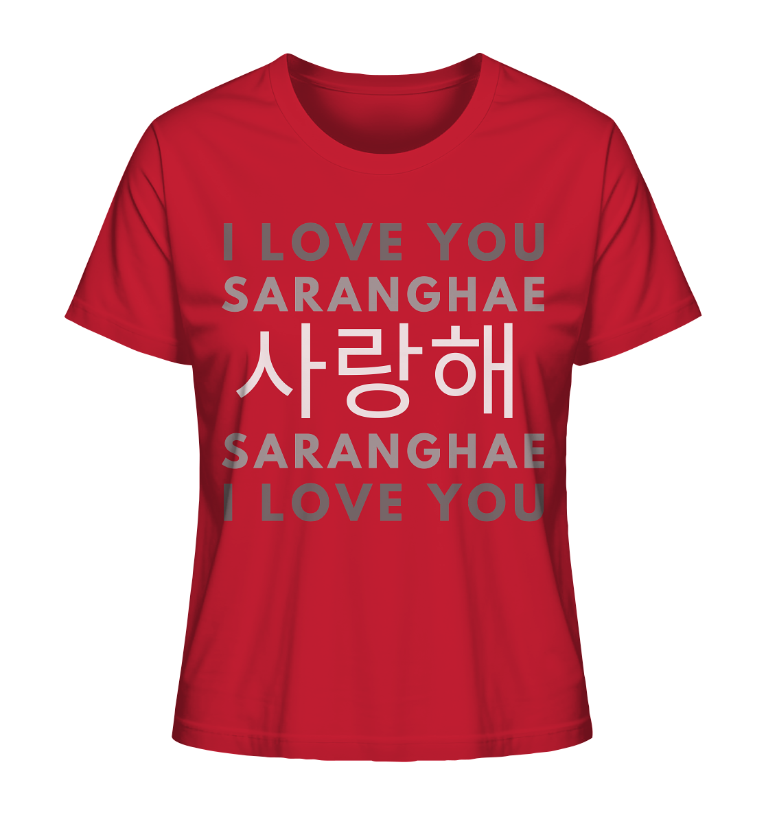 I LOVE YOU SARANGHAE - Ladies Organic Shirt