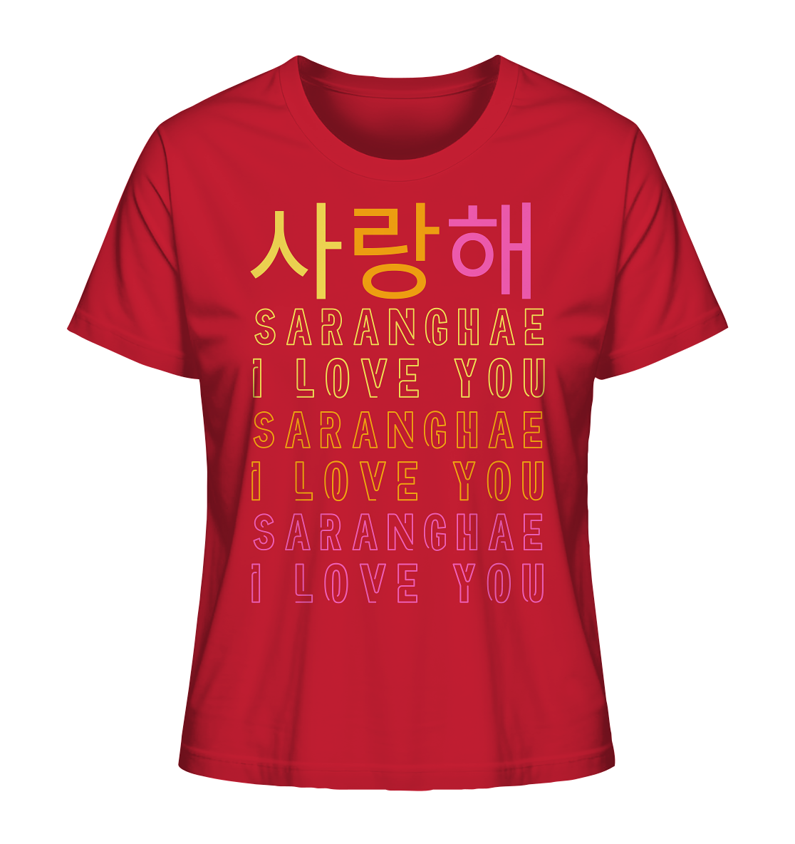 SARANGHAE I LOVE YOU - Ladies Organic Shirt