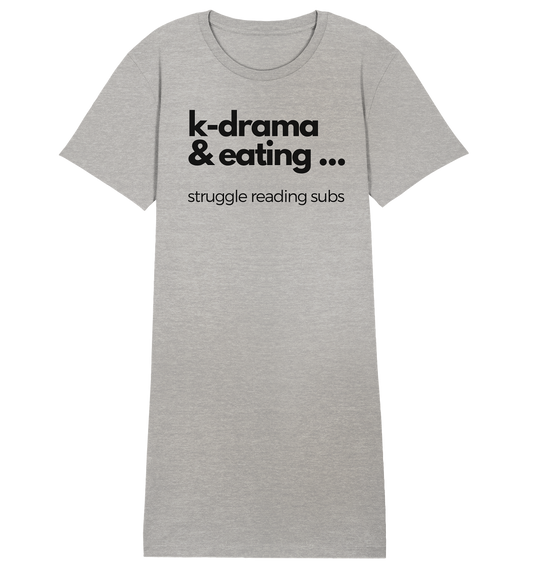 K-Drama & Eating - Struggle Reading Subs - Ladies Organic Shirt Dress