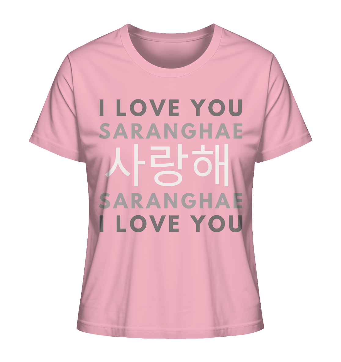 I LOVE YOU SARANGHAE - Ladies Organic Shirt