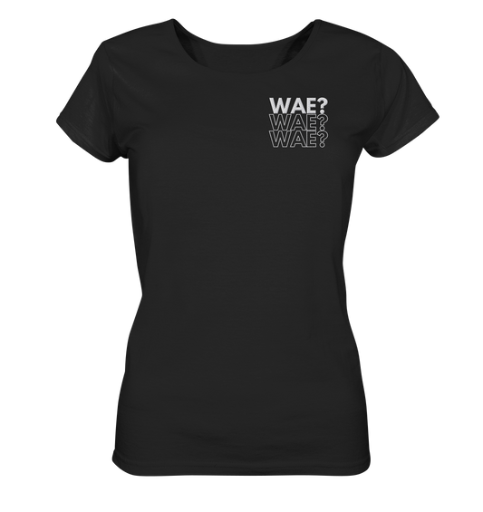 WAE? WAE? WAE? - Stick - Ladies Organic Shirt (Stick)