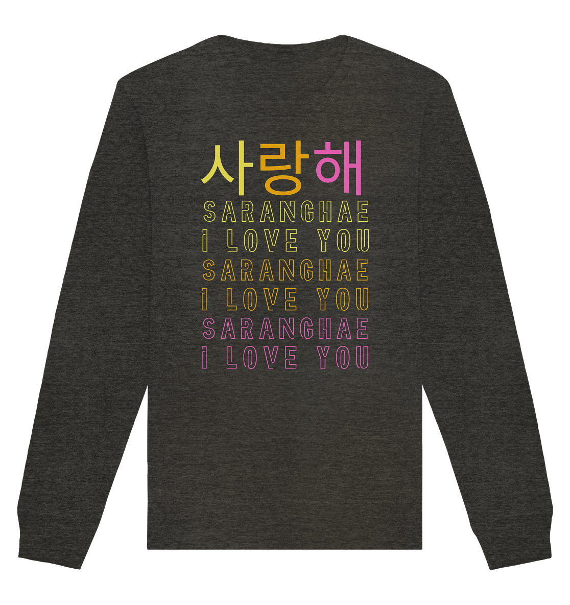 SARANGHAE I LOVE YOU - Organic Basic Unisex Sweatshirt