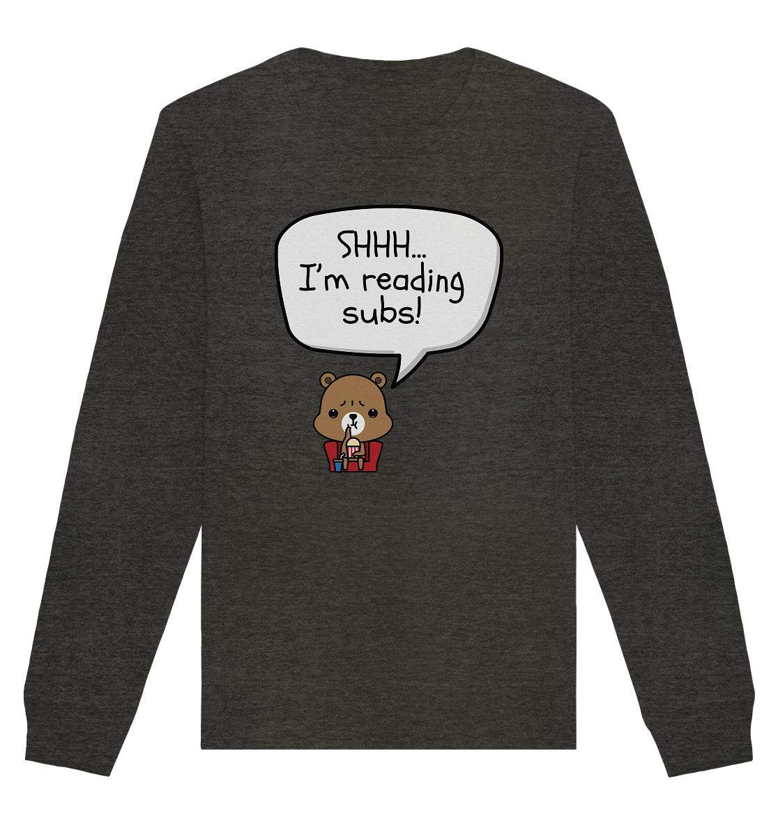 SHHH.. I'M READING SUBS! - Organic Basic Unisex Sweatshirt