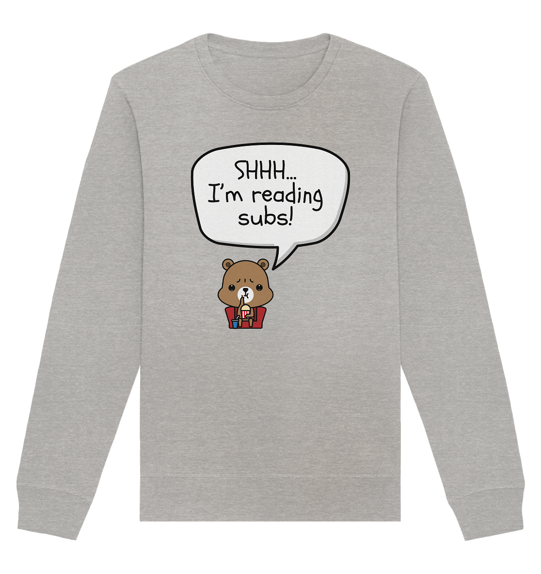 SHHH.. I'M READING SUBS! - Organic Basic Unisex Sweatshirt