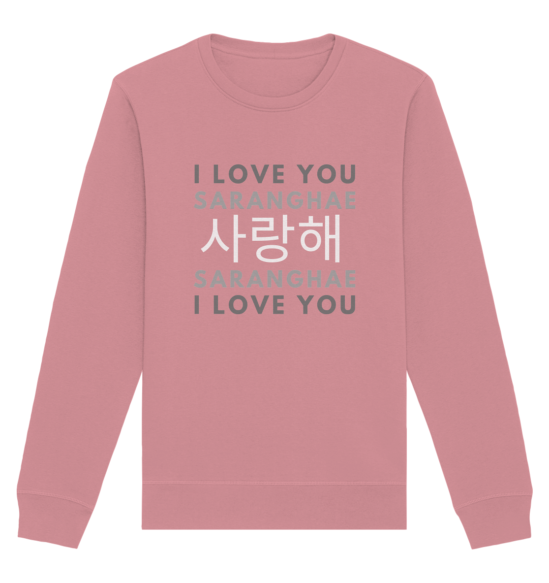 I LOVE YOU SARANGHAE - Organic Basic Unisex Sweatshirt