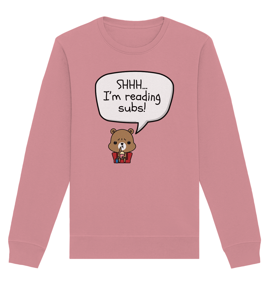 SHHH.. I'M READING SUBS! - Organic Basic Unisex Sweatshirt