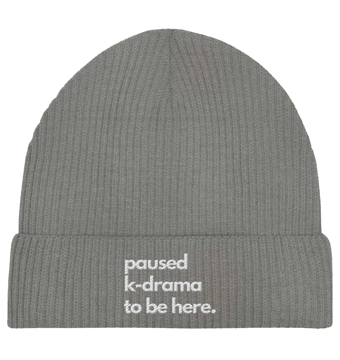 Paused K-Drama to be Here - Stick - Organic Fisherman Beanie