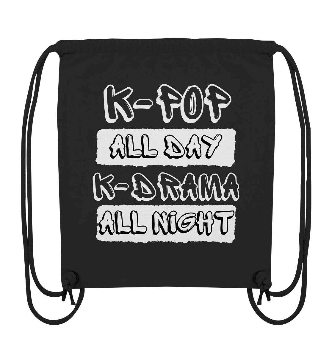 K-POP ALL DAY K-DRAMA ALL NIGHT - Organic Gym-Bag