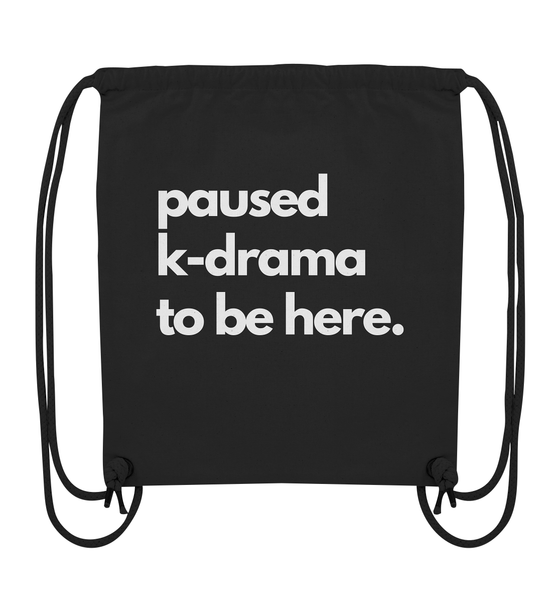 Paused K-Drama to be Here - Organic Gym-Bag