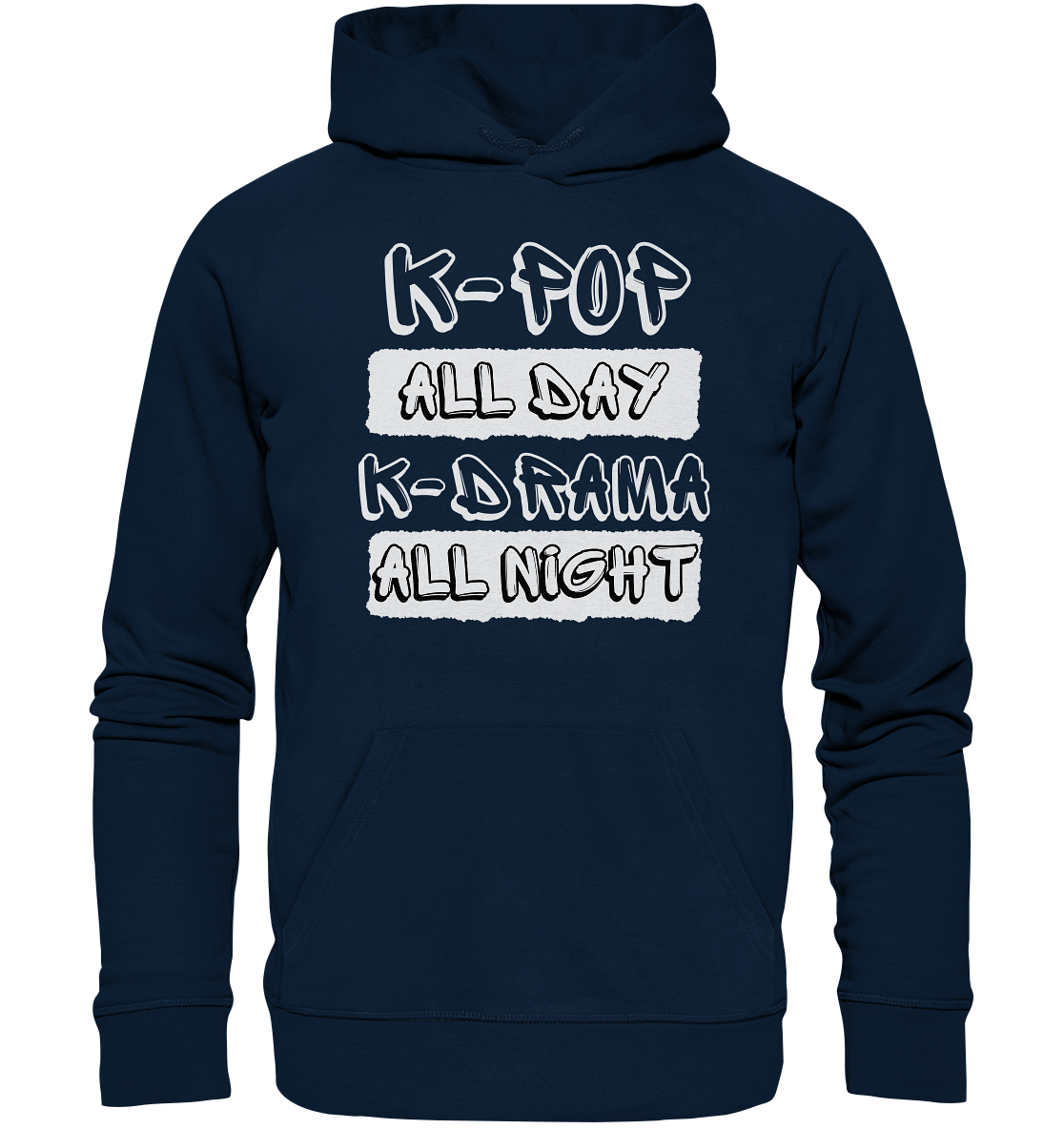 K-POP ALL DAY K-DRAMA ALL NIGHT - Organic Hoodie