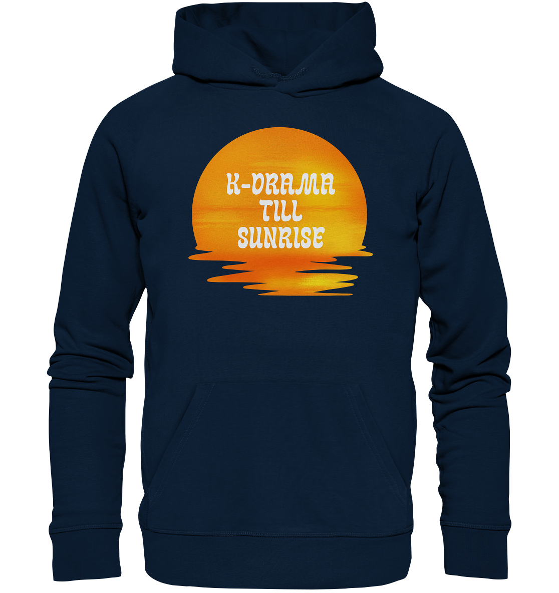 K-DRAMA TILL SUNRISE - Organic Hoodie