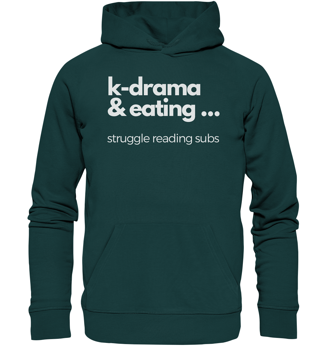 K-Drama & Eating - Struggle Reading Subs - Organic Hoodie