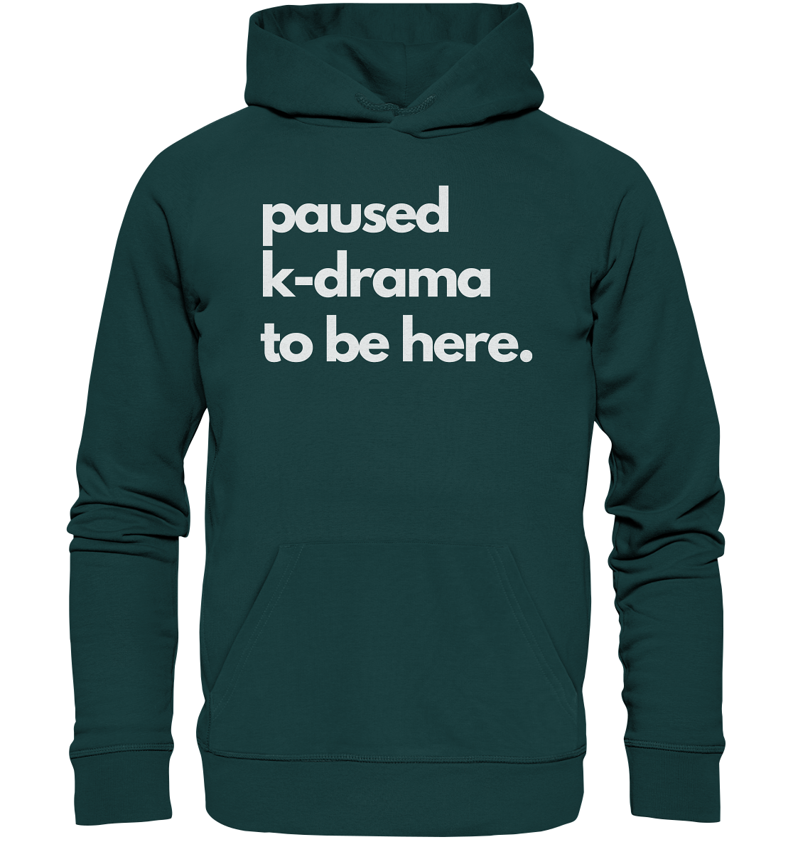 Paused K-Drama to be Here - Organic Hoodie