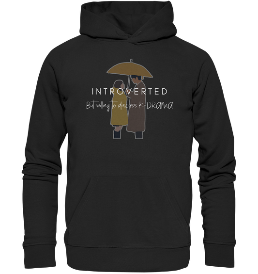 BUSINESS PROPOSAL - INTROVERTED BUT WILLING TO DISCUSS K-DRAMA - Organic Hoodie