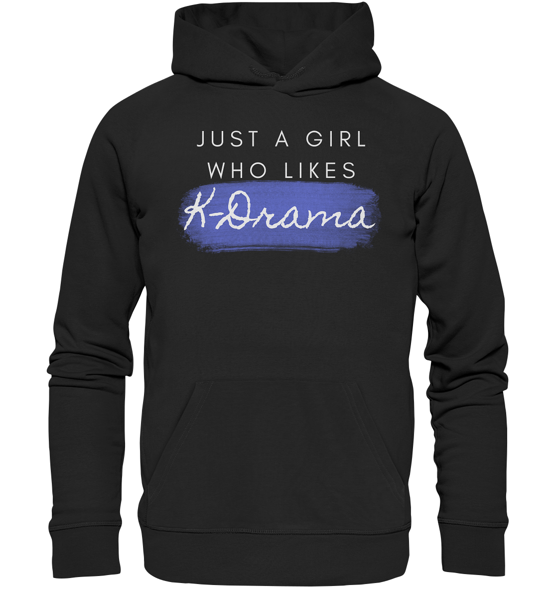 Just a Girl Who Likes K-Drama - Organic Hoodie