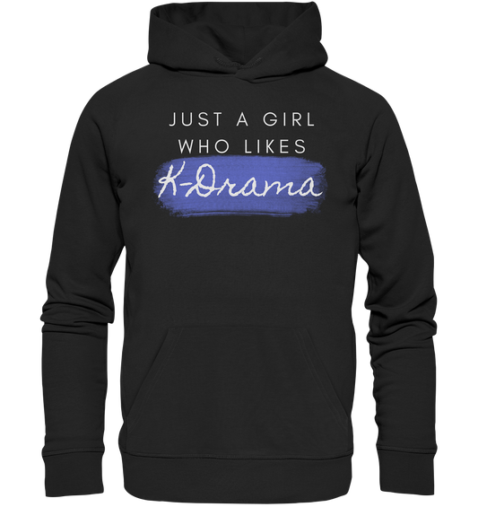 Just a Girl Who Likes K-Drama - Organic Hoodie