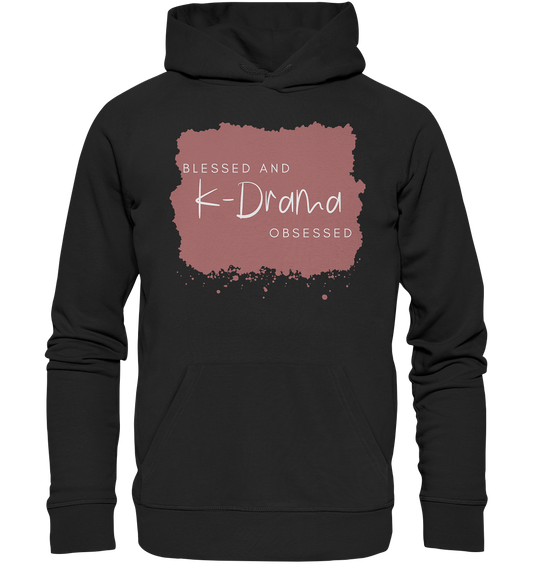 BLESSED AND K-DRAMA OBSESSED - Organic Hoodie