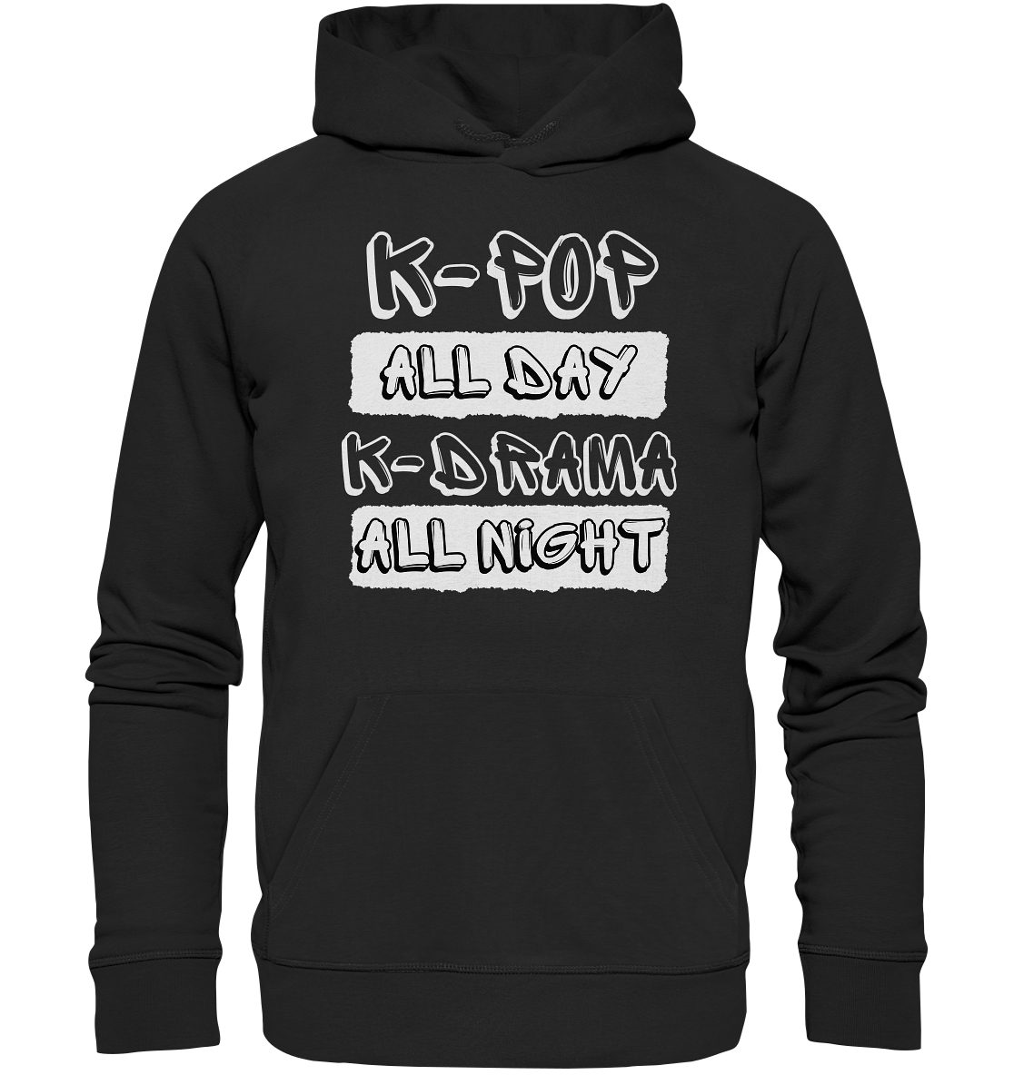 K-POP ALL DAY K-DRAMA ALL NIGHT - Organic Hoodie