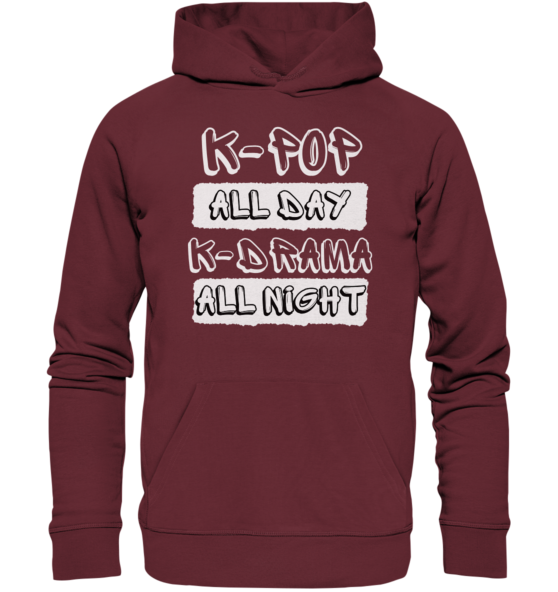 K-POP ALL DAY K-DRAMA ALL NIGHT - Organic Hoodie