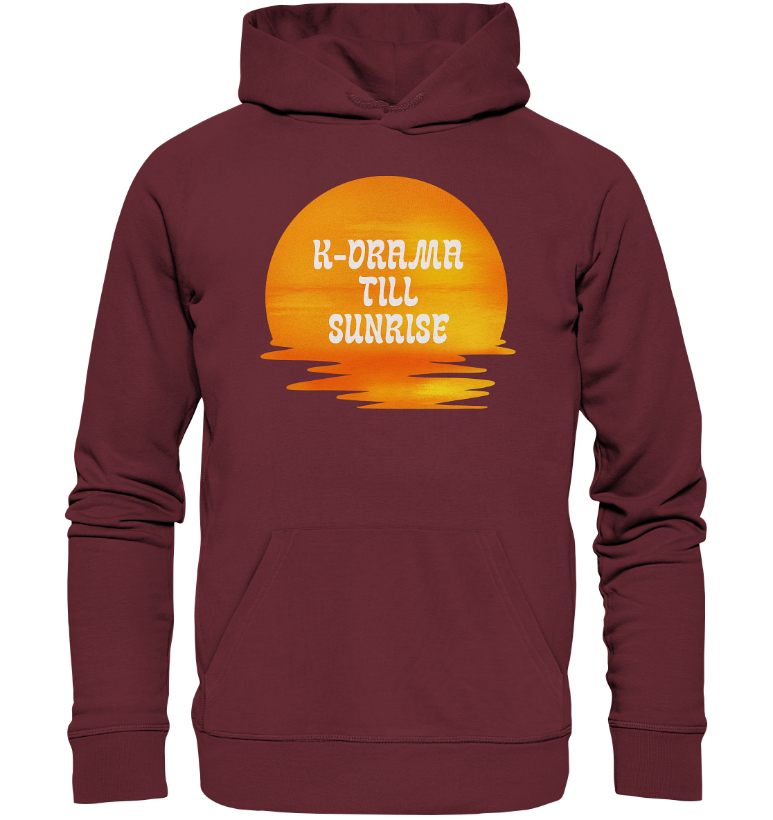 K-DRAMA TILL SUNRISE - Organic Hoodie