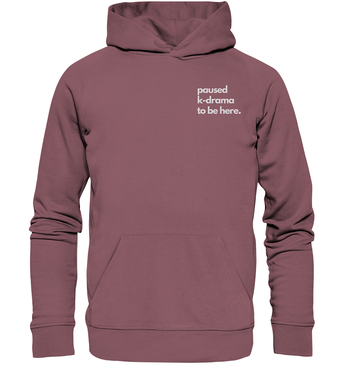 Paused K-Drama to be Here - Stick - Organic Hoodie (Stick)