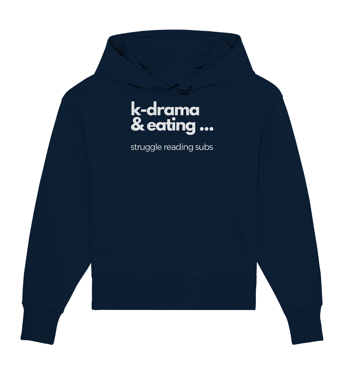 K-Drama & Eating - Struggle Reading Subs - Organic Oversize Hoodie