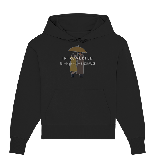 BUSINESS PROPOSAL - INTROVERTED BUT WILLING TO DISCUSS K-DRAMA - Organic Oversize Hoodie