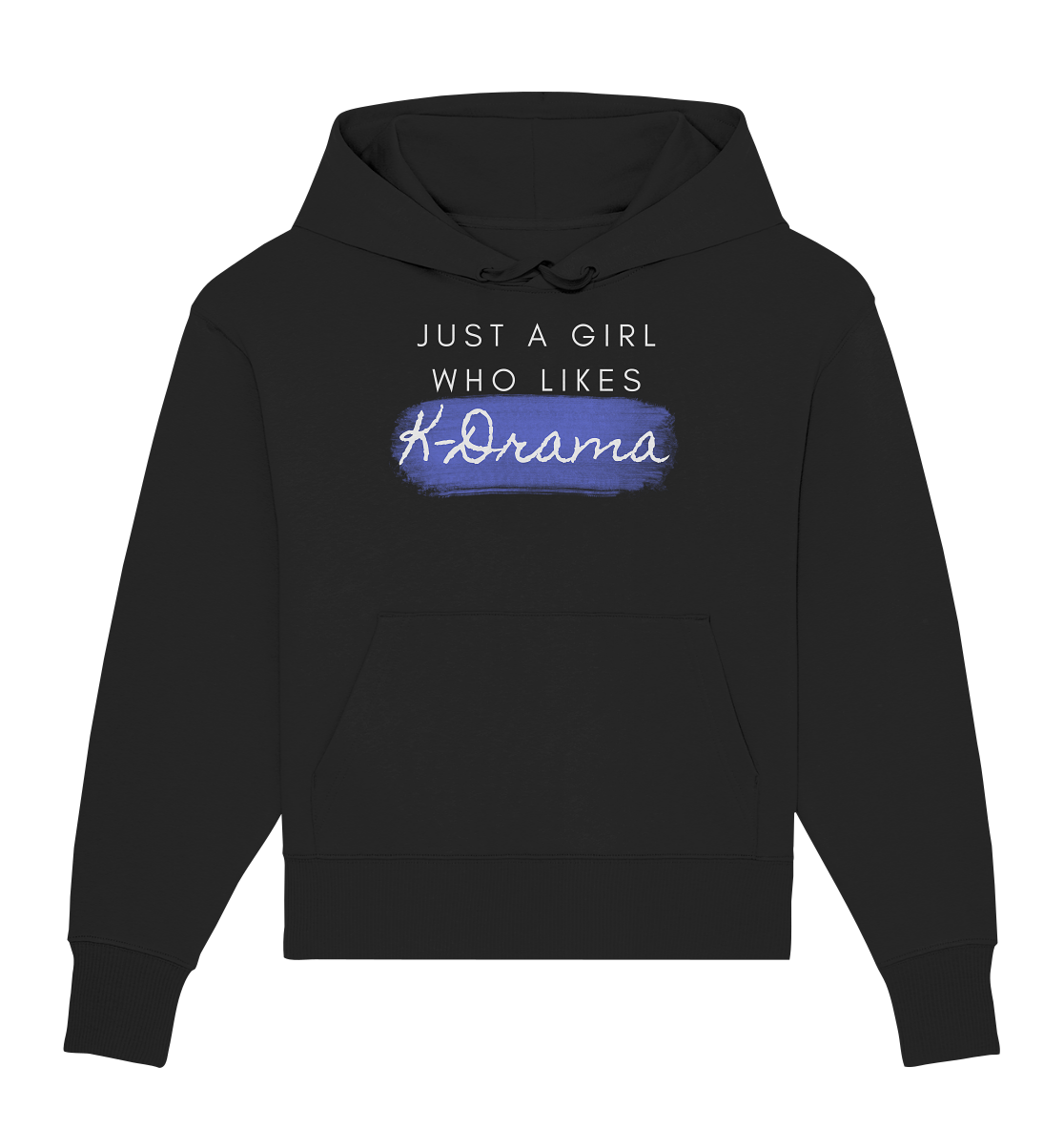 Just a Girl Who Likes K-Drama - Organic Oversize Hoodie