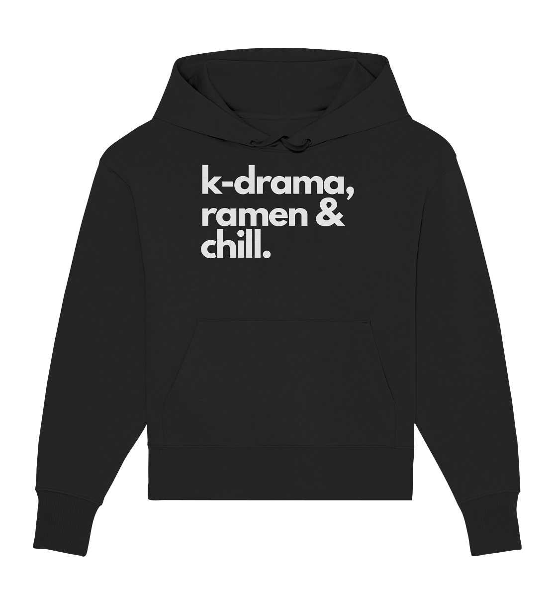 K-Drama, Ramen & Chill - Organic Oversize Hoodie