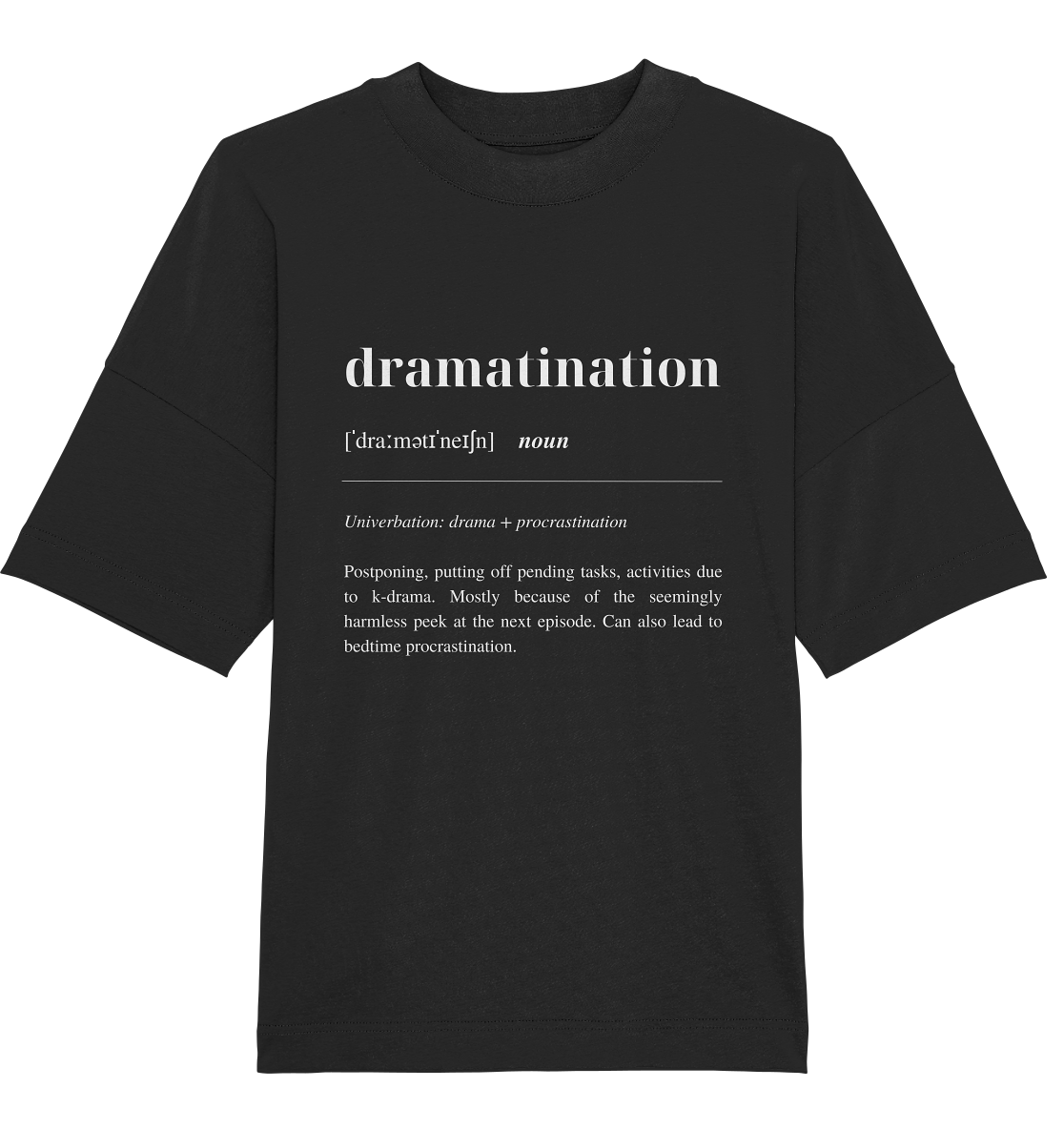 Dramatination - Organic Oversize Shirt