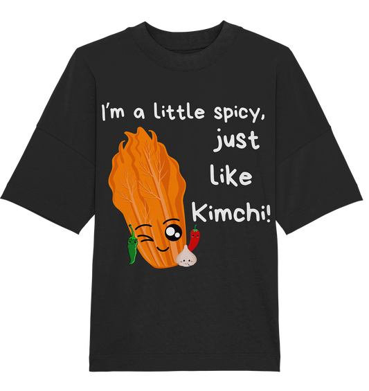 SPICY LIKE KIMCHI - Organic Oversize Shirt